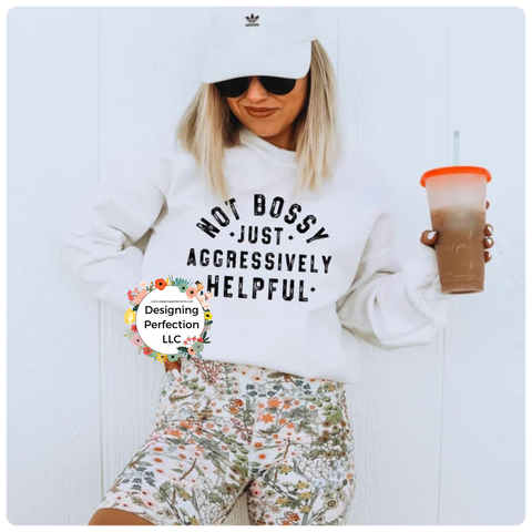 I’m not bossy, just aggressively helpful- priced for a tee (16)