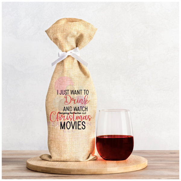 I just want to drink and watch Christmas movies bag - Christmas (B3)