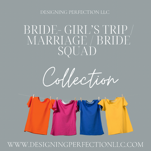 Bride- Girls Trip- Bride squad/ Marriage