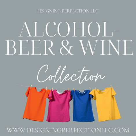 Alcohol- Beer and Wine Designs