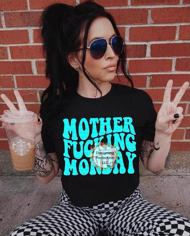 Mother fucking Monday