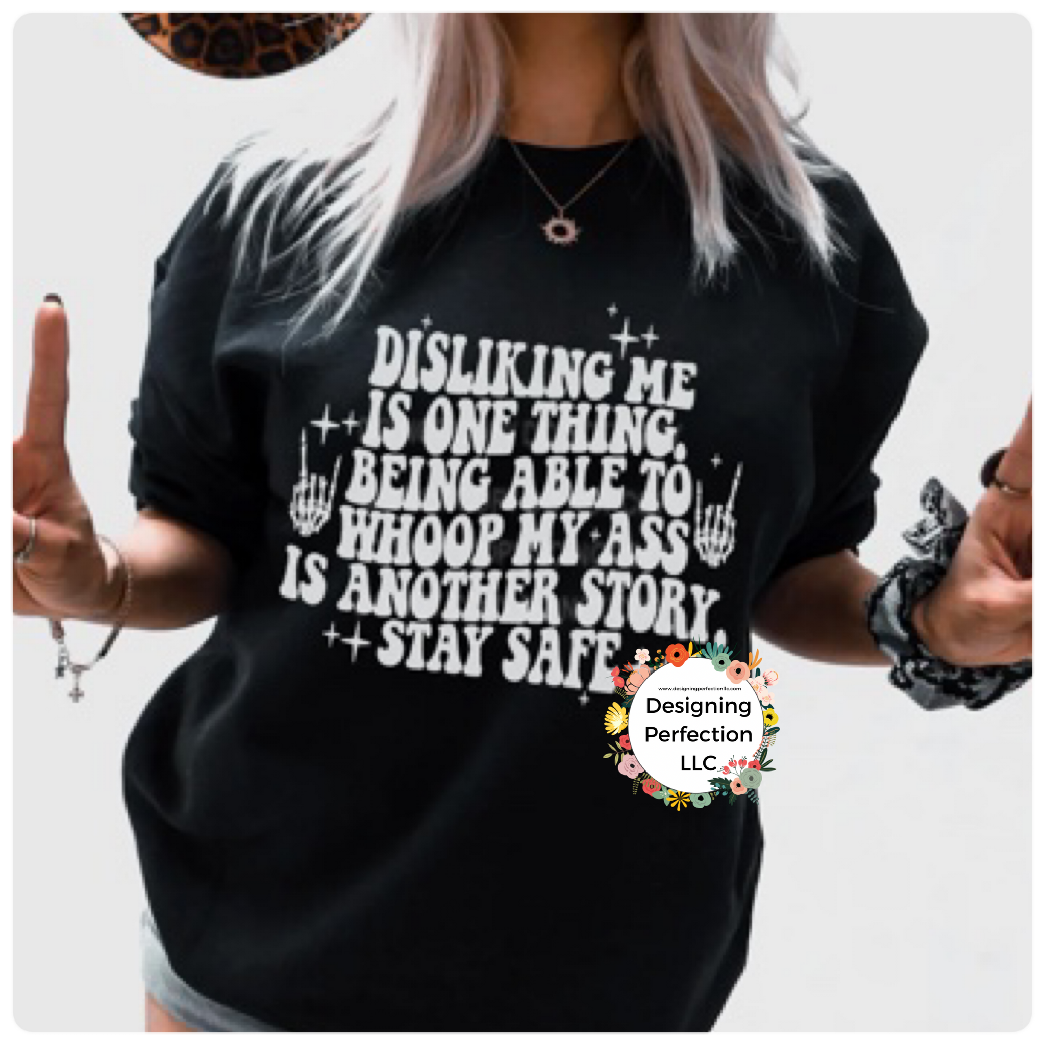 Disliking me is one thing being able to whoop my ass is another story (16) on tee
