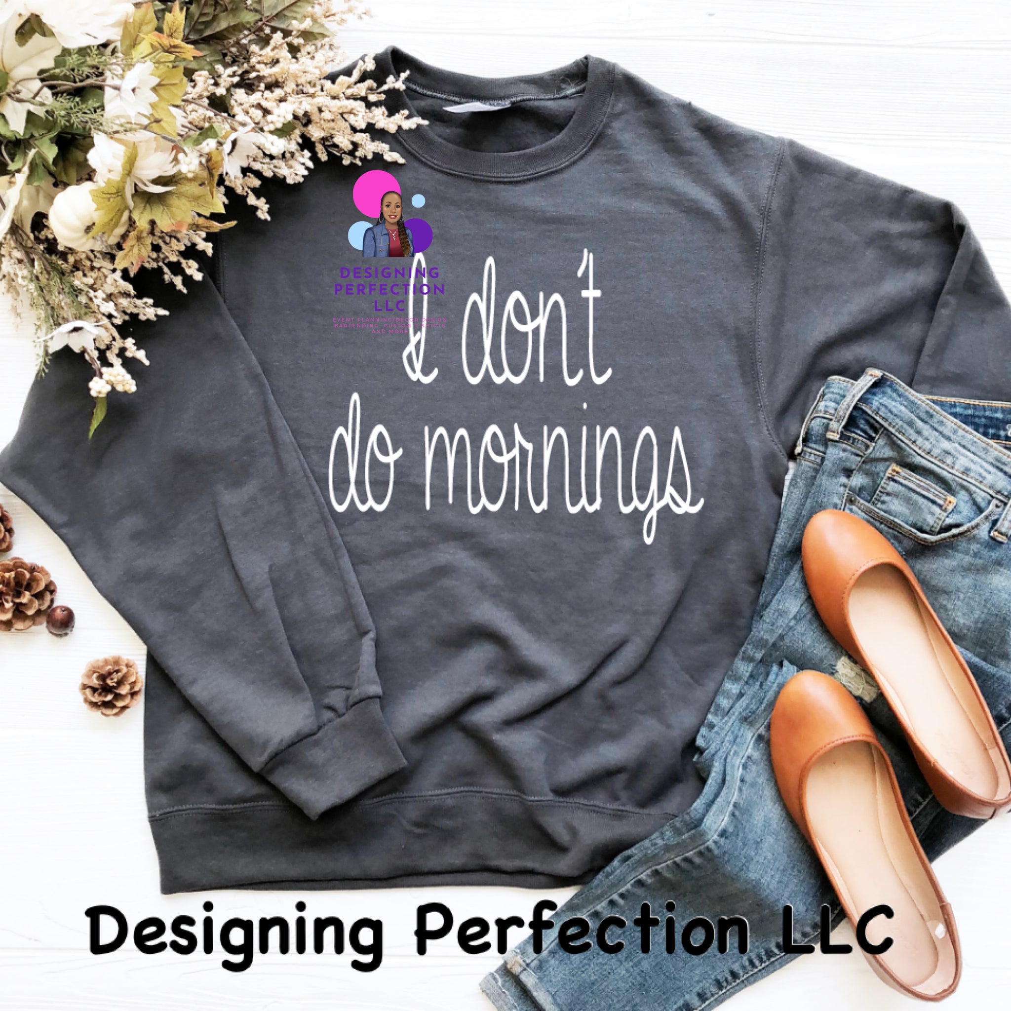 I don’t do Mornings...... (10) priced for a tee