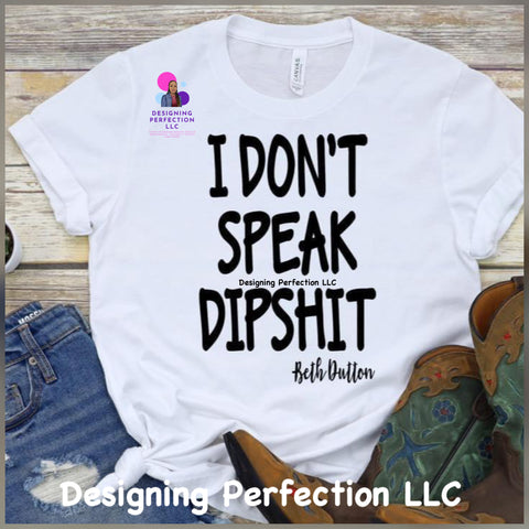 Speak Dipshit (7)