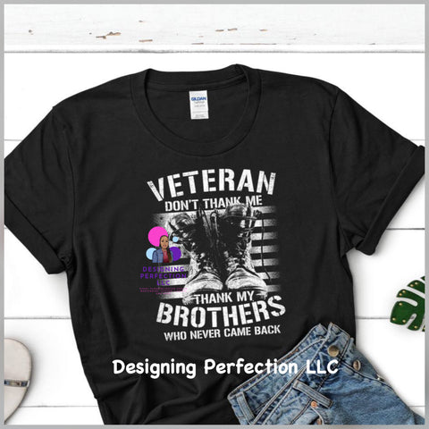 Veteran don’t thank me, thank my Brothers - Military (10) (7)