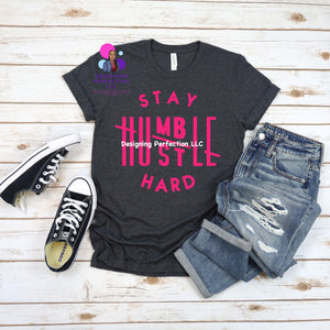 Stay Humble, Hustle Hard (7) pink or black writing