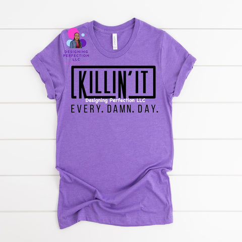 Killing it!!! Every. Damn. Day (28)